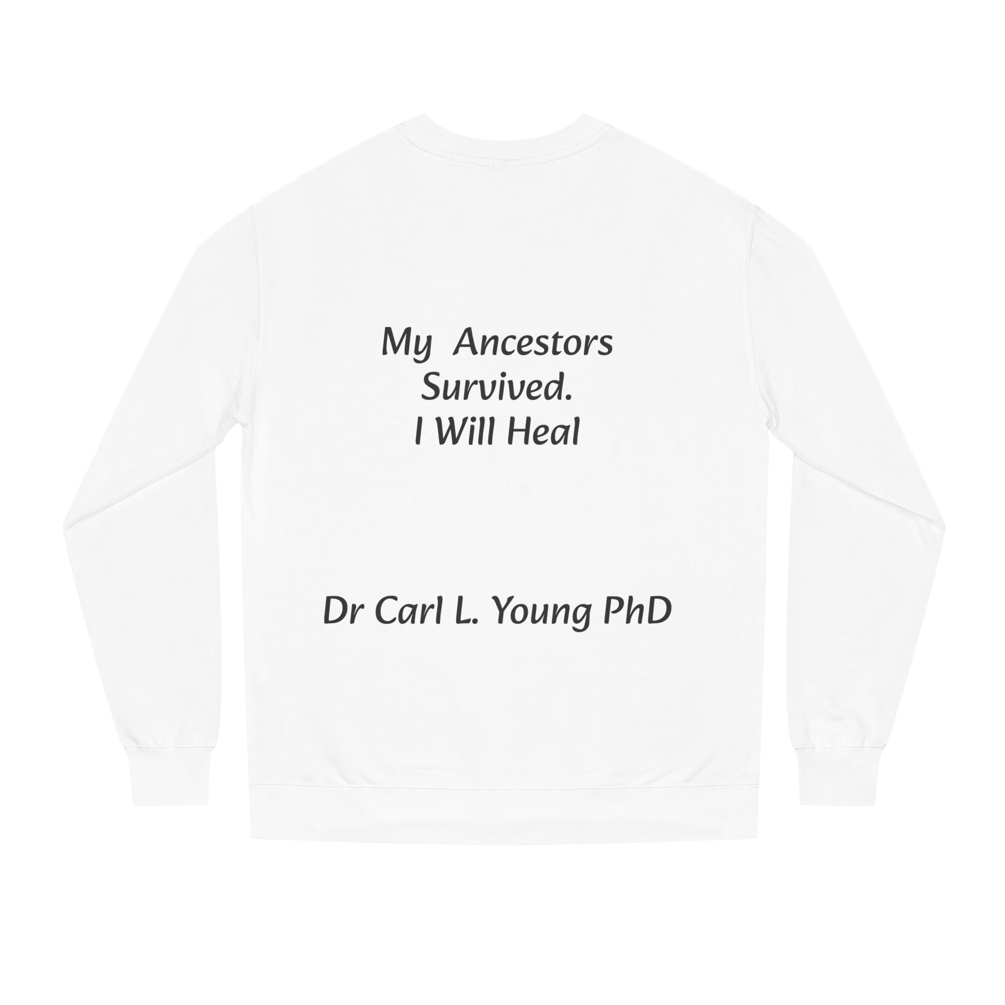 Crewneck Sweatshirt — "Broken to Bespoke" Crown Design with "My Ancestors Survived. I Will Heal" Back Quote